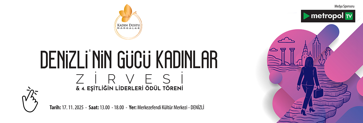 Banner43-Denizlinin Gücü Kadınlar Zirve..