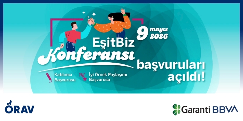 Garanti BBVA ve ÖRAV İş Birliğiyle EşitBiz Konferansı 9 Mayıs’ta İstanbul’da Düzenlenecek