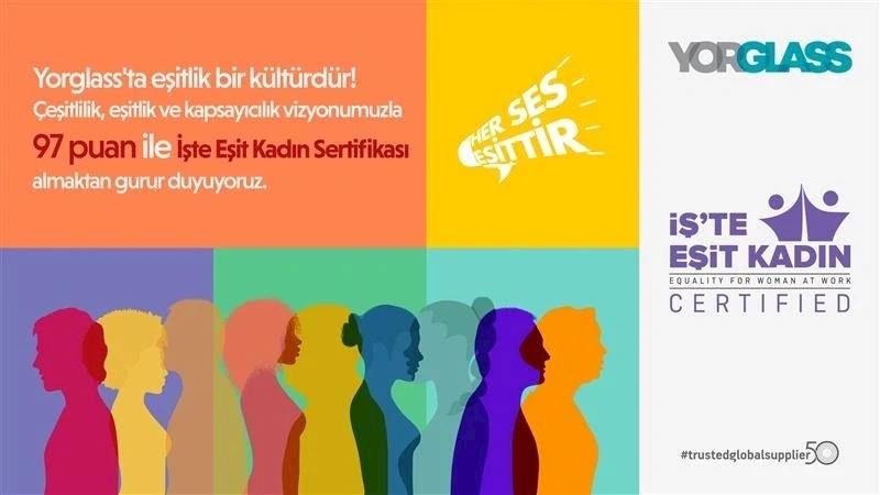 Yorglass “İş’te Eşit Kadın Sertifikası” Alarak Sektöründe İlke İmza Attı