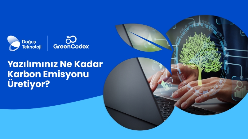 Doğuş Teknoloji, GreenCodex ile Karbon Ayak İzini Azaltıyor