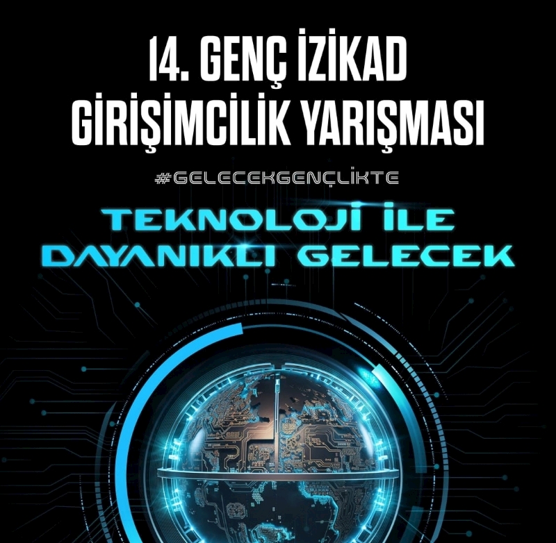 14. Genç İZİKAD Girişimcilik Yarışması’na Başvurular Devam Ediyor
