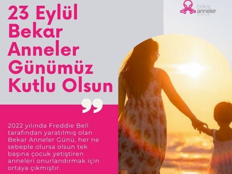 TÜRKİYE’DE BİR İLK: BEKAR ANNELER GÜNÜ