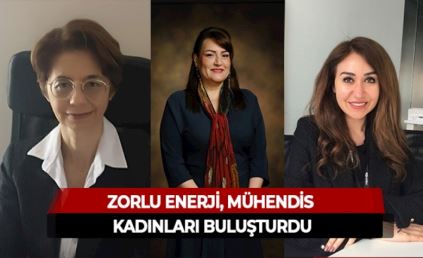 ZORLU ENERJİ’DEN DÜNYA KADIN MÜHENDİSLER GÜNÜ’NE ÖZEL ETKİNLİK